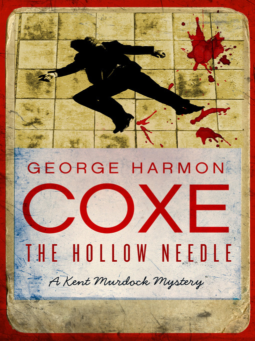 Title details for Hollow Needle by George Harmon Coxe - Available